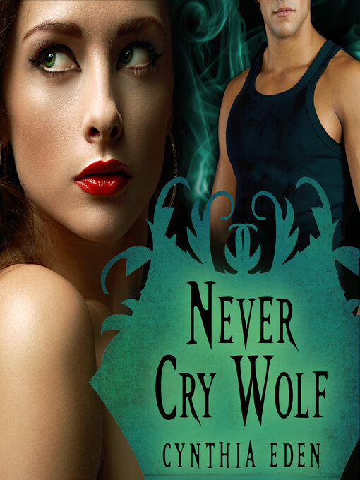 Title details for Never Cry Wolf by Cynthia Eden - Available